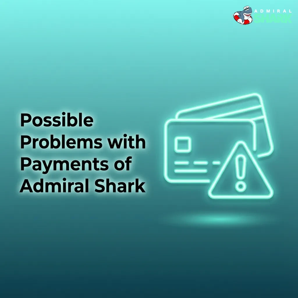 Infographic listing common Admiral Shark payment issues and brief troubleshooting tips for cards, deposits, withdrawals, and USDT.